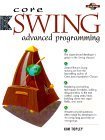 Read Core Swing: Advanced Programming, written by Kim Topley
