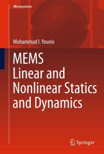 Read MEMS Linear and Nonlinear Statics and Dynamics (Microsystems, 20), written by Mohammad I. Younis Read MEMS Linear and Nonlinear Statics and Dynamics (Microsystems, 20), written by Mohammad I. Younis
