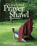 Read The Crocheted Prayer Shawl Companion: 37 Patterns to Embrace, Inspire, and Celebrate Life, written by Janet Severi Bristow; Victoria A. Cole-Galo