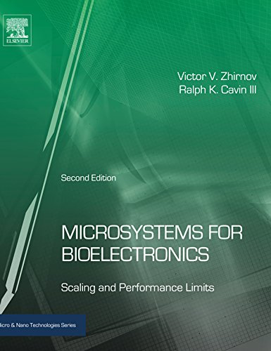 Read Microsystems for Bioelectronics: Scaling and Performance Limits (Micro and Nano Technologies), written by Victor V. Zhirnov; Ralph K. Cavin III