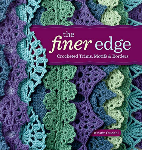 Read The Finer Edge: Crocheted Trims, Motifs & Borders, written by Kristin Omdahl