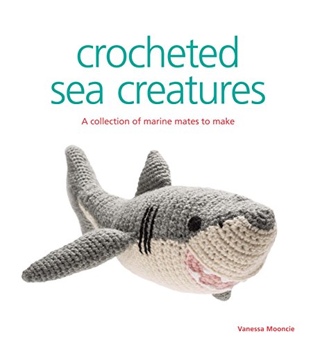 Read Crocheted Sea Creatures: A Collection of Marine Mates to Make, written by Vanessa Mooncie