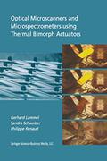 Read Optical Microscanners and Microspectrometers using Thermal Bimorph Actuators (Microsystems, 14), written by Gerhard Lammel; Sandra Schweizer; Philippe Renaud