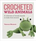 Read Crocheted Wild Animals: A collection of woolly friends to make from scratch, written by Vanessa Mooncie