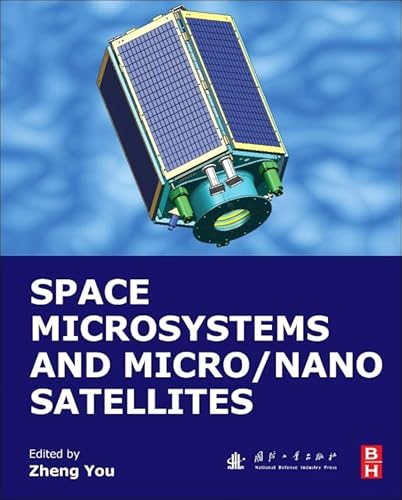 Read Space Microsystems and Micro/Nano Satellites (Micro and Nano Technologies), written by Zheng You Read Space Microsystems and Micro/Nano Satellites (Micro and Nano Technologies), written by Zheng You
