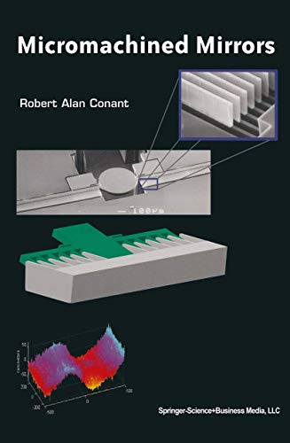 Read Micromachined Mirrors (Microsystems, 12), written by Robert Conant