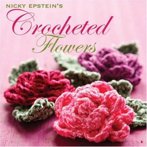 Read Nicky Epstein's Crocheted Flowers, written by Nicky Epstein