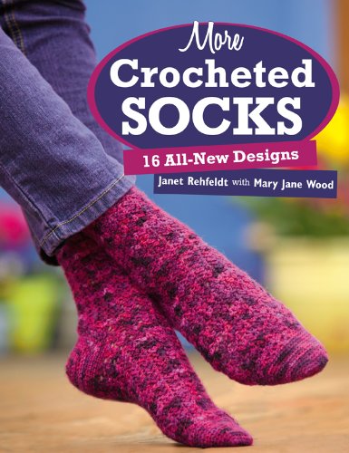 Read More Crocheted Socks: 16 All-New Designs, written by Janet Rehfeldt