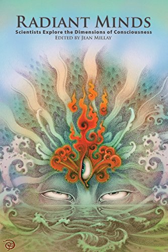 Read Radiant Minds: Scientists Explore the Dimensions of Consciousness, written by Russell Targ; Dr Dean Radin