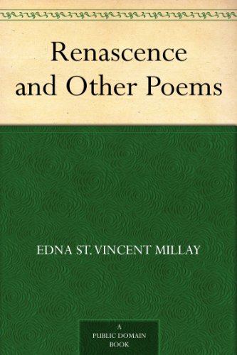 Read Renascence and Other Poems, written by Edna St. Vincent Millay