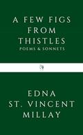 Read A Few Figs from Thistles: Poems and Sonnets, written by Edna St. Vincent Millay