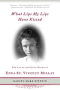 Read What Lips My Lips Have Kissed: The Loves and Love Poems of Edna St. Vincent Millay, written by Daniel Mark Epstein
