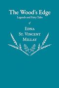 Read The Wood's Edge - Legends and Fairy Tales of Edna St. Vincent Millay, written by Edna St. Vincent Millay