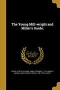 Read The Young Mill-wright and Miller's Guide;, written by Oliver 1755-1819 Evans; Cadwallader Evans