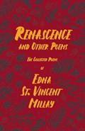 Read Renascence and Other Poems: The Poetry of Edna St. Vincent Millay, written by Edna St. Vincent Millay; Carl Van Doren