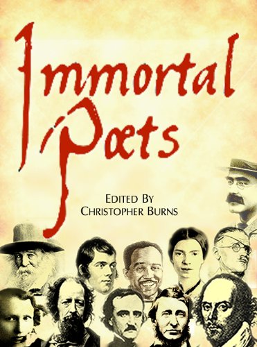 Read Immortal Poets: Their Lives and Verse, written by Christopher Burns