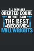 Read All Men Are Created Equal, But Only The Best Become Millwrights: Millwright Notebook and Journal, Medium Ruled, 100 Pages, 6"x9", written by DPR Publishing