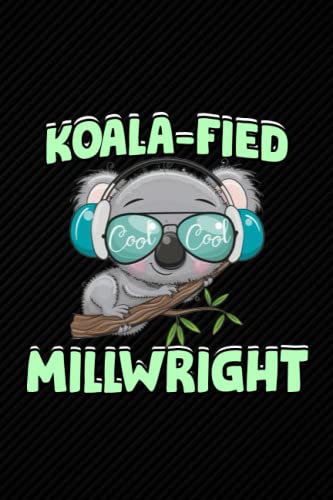 Read Koala-fied Millwright: Blank Lined Journal Notebook Planner - Cinco de Mayo Millwright Gifts For Men Millwright Gifts For Women Diary, written by Mou Be