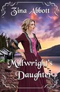 Read Millwright's Daughter (Kerr's Ferry Mill Book 2), written by Zina Abbott