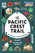 Read The Pacific Crest Trail: A Visual Compendium, written by Joshua M. Powell