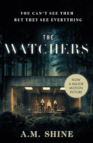 Read The Watchers: a spine-chilling Gothic horror novel now adapted into a major motion picture, written by A.M. Shine