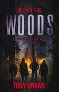 Read Within the Woods: A Horror Novel, written by Tony Urban