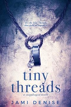 Tiny Threads (Snapdragon Book 1), written by Jami Denise