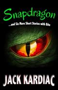 Read Snapdragon: And Six More Short Stories with Bite, written by Jack Kardiac