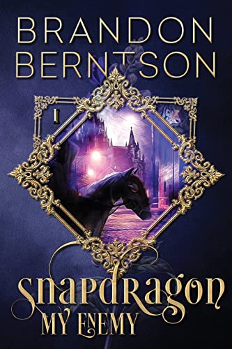 Read Snapdragon: Book 1: My Enemy, written by Brandon Berntson
