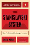 Read The Stanislavski System: The Professional Training of an Actor; Second Revised Edition (Penguin Handbooks), written by Sonia Moore