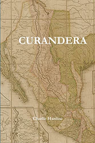 Read Curandera, written by Charlie Hanline