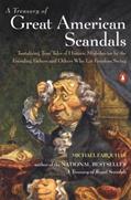 Read A Treasury of Great American Scandals: Tantalizing True Tales of Historic Misbehavior by the Founding Fathers and Others Who Let Freedom Swing, written by Michael Farquhar