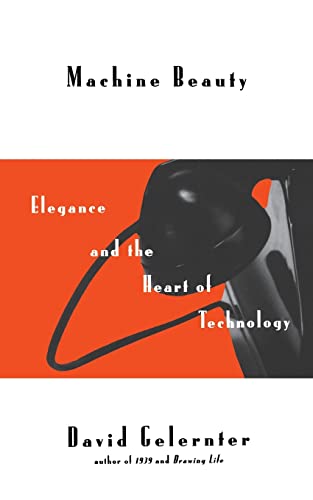 Read Machine Beauty: Elegance And The Heart Of Technology (Repr Ed) (Masterminds), written by David Gelernter