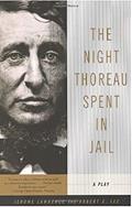 Read The Night Thoreau Spent in Jail: A Play, written by Jerome Lawrence; Robert E. Lee