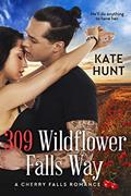 Read 309 Wildflower Falls Way, written by Kate Hunt