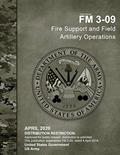 Read Field Manual FM 3-09 Fire Support and Field Artillery Operations April 2020, written by United States Government US Army Read Field Manual FM 3-09 Fire Support and Field Artillery Operations April 2020, written by United States Government US Army