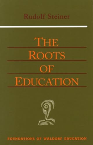 Read The Roots of Education: CW 309) (Volume 19) (Foundations of Waldorf Education), written by Rudolf Steiner