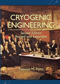 Read Cryogenic Engineering, Revised and Expanded, written by Thomas Flynn