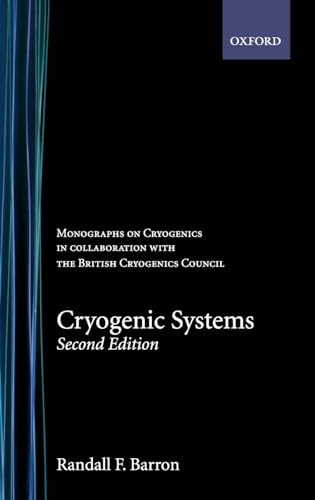 Read Cryogenic Systems (Monographs on Cryogenics), written by Randall F. Barron