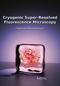 Read Cryogenic Super-Resolved Fluorescence Microscopy, written by Siegfried Weisenburger