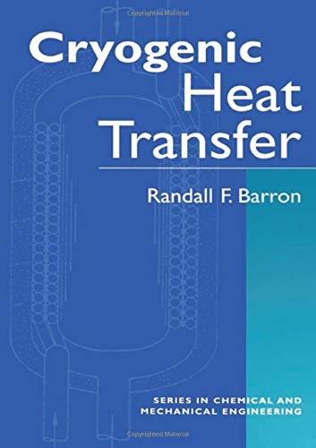 Read Cryogenic Heat Transfer (Series in Chemical and Mechanical Engineering), written by Randall F. Barron