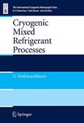 Read Cryogenic Mixed Refrigerant Processes (International Cryogenics Monograph Series), written by Gadhiraju Venkatarathnam