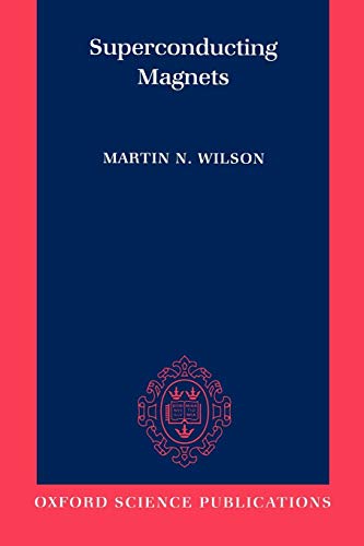 Read Superconducting Magnets (Monographs on Cryogenics), written by Martin N. Wilson