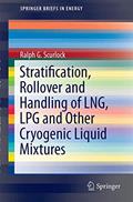 Read Stratification, Rollover and Handling of LNG, LPG and Other Cryogenic Liquid Mixtures (SpringerBriefs in Energy), written by Ralph G. Scurlock