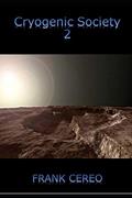 Read Cryogenic Society 2: The Second Batch, written by Frank Cereo