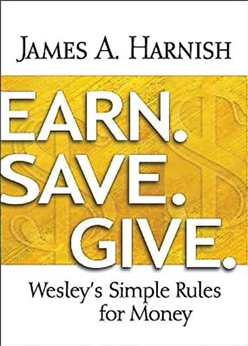 Read Earn. Save. Give.: Wesley's Simple Rules for Money, written by James A. Harnish