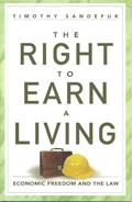 Read The Right to Earn a Living: Economic Freedom and the Law, written by Timothy Sandefur