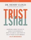 Read Trust Study Guide: Knowing When to Give It, When to Withhold It, How to Earn It, and How to Fix It When It Gets Broken, written by Dr. Henry Cloud Read Trust Study Guide: Knowing When to Give It, When to Withhold It, How to Earn It, and How to Fix It When It Gets Broken, written by Dr. Henry Cloud