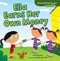 Read Ella Earns Her Own Money (Cloverleaf Books T ? Money Basics), written by Lisa Bullard Read Ella Earns Her Own Money (Cloverleaf Books T ? Money Basics), written by Lisa Bullard