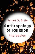 Read Anthropology of Religion: The Basics, written by James Bielo